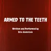 About Armed To The Teeth Song