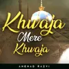 About KHWAJA MERE KHWAJA Song