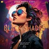 About Black Shades Song