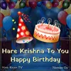Happy Birthday - Hare Krishna To You