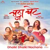 About Dhalki Dhalki Nachana (From "Changa Chet") Song