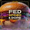 Fed, sprød & dope