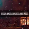 About Har Dum Bole Ali Ali Song