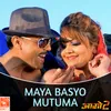 About Maya Basyo Mutuma (From "Aago 2") Song