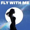 About Fly with me Song