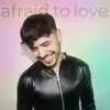 About Afraid To Love Song