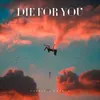 About Die For You Song