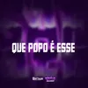 QUE POPO É ESSE