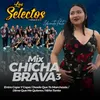 About Mix Chicha Brava 3: Entre Copa Y Copa / Desde Que Te Marchaste / Dime Que Me Quieres / Niña Tonta Song