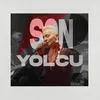 About Son Yolcu Song