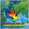 About Africa We Love You Song