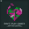 About Don't Play Games Song