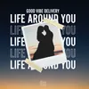About Life Around You Song