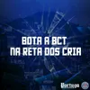 BOTA A BCT NA RETA DOS CRIA