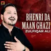 About Bhenri Da Maan Ghazi Song