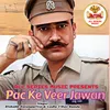 About Pac Ke Veer Jawan Song
