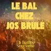 About Le Bal chez Jos Brûlé Song