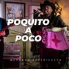 About Poquito a Poco Song