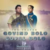 About Govind Bolo Gopal Bolo - The Prayer Song