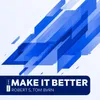 About Make It Better Song