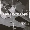 About HIGH WITH ME Song