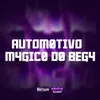 About AUTOMØTIVO M4GICØ DØ BEG4 Song