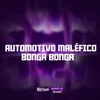 About AUTOMOTIVO MALÉFICO BONGA BONGA Song
