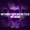 About AUTOMOTIVO GALÁCTICO DO BEGA Song