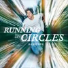 About Running In Circles Song