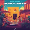 About Duro Lento Song