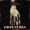 About Lose It All Song