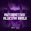 About AUTOMOTIVO ALUCINA BAILE Song