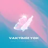 About Vaktimiz Yok Song