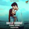 About Daulat Shohrat (Slowed + Reverb) Song