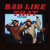 BAD LIKE THAT (feat. Xavier P.)