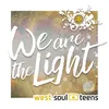 About We are the light Song