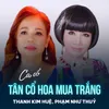 About Tân Cổ Hoa Mua Trắng Song