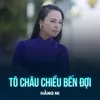About Tô Châu Chiều Bến Đợi Song