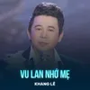 About Vu Lan Nhớ Mẹ Song