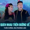 About Quen Nhau Trên Đường Về Song