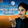 About Meday Akbar Di Azan Ay Song