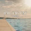 About BAR TAG FAT Song