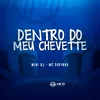 About DENTRO DO MEU CHEVETTE Song