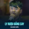 Ly Rượu Đắng Cay