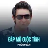 Đắp Mộ Cuộc Tình