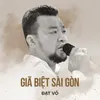 About Giã Biệt Sài Gòn Song
