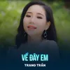 About Về Đây Em Song