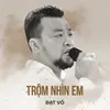 About Trộm Nhìn Em Song