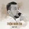 Trộm Nhìn Em