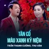 Tân Cổ Màu Xanh Kỷ Niệm